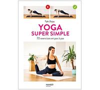 Yoga super simple: 70 exercices en pas à pas