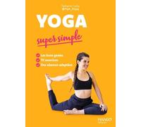 Yoga Super Simple - 70 Exercices En Pas À Pas