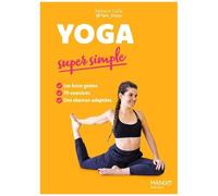 Yoga super simple: 70 exercices en pas à pas