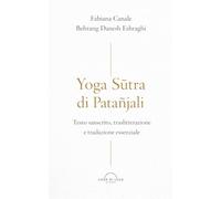 Yoga Sūtra di Patañjali: Testo sanscrito, traslitterazione e traduzione essenziale