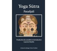 Yoga Sūtra - Patañjali: Traduction du sanskrit et introduction Laurent Sindrès