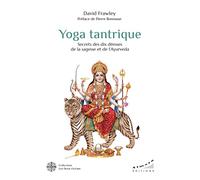 Yoga tantrique - Secrets des dix déesses de la sagesse et de l' Ayurvéda