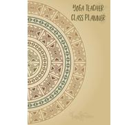 Yoga Teacher Class Planner: Quick & Easy 50 Yoga Classes Logbook with Asana/Posture Sanskrit Names and Yoga Sequence Builders for Vinyasa Hatha Yoga Instructors & Yoga Teachers in Training