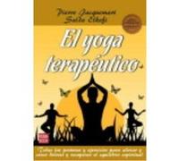 Yoga Terapéutico, El (Masters). Todas Las Posturas Y Ejercicios Para Aliviar Y Curar Dolores Y Recuperar El Equilibrio Espiritual - Pierre Jacquemart, Saïda Elkefi Pierre Jacquemart, Saïda Elkefi (Aut