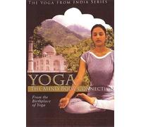 Yoga The Mind Body Connection - From The Birthplace Of Yoga , (The Yoga From India Series)