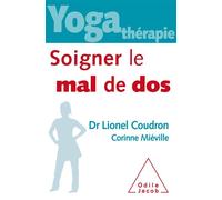 YOGA THERAPIE Soigner le mal de dos - Corinne Miéville - Odile Jacob - broché - Guide