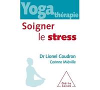 Yoga thérapie : soigner le stress - Lionel Coudron - Odile Jacob - broché - Essai