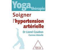 Lionel Coudron – Yoga-thérapie : soigner l'hypertension artérielle – Guide – broché