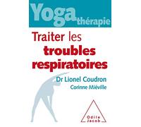 Yoga Thérapie : Traiter les troubles respiratoires