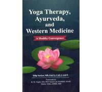 Yoga Therapy, Ayurveda, and Western Medicine: A Healthy Convergence