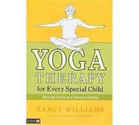 Yoga Therapy for Every Special Child Nancy Williams (Auteur)