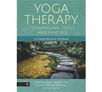 Yoga Therapy Foundations Tools and Practice Yoga Therapy Foundations Tools and Practice (Auteur)