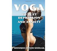 Yoga To Beat Depression And Anxiety: Volume 11 (Mojo's Yoga)