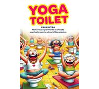 Yoga Toilet: 29 positions and 29 riddles to try to raise the bathroom to a level of Zen wisdom