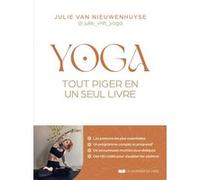 Yoga, tout piger en un seul livre Julie Van Nieuwenhuyse (Auteur)
