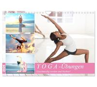 Yoga-Übungen. Geschmeidig werden und bleiben! (Wandkalender 2026 DIN A4 quer), CALVENDO Monatskalender: Der richtige Zeitpunkt, um mit Yoga zu beginnen ist jetzt!