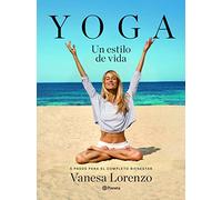 Yoga, un estilo de vida: 5 pasos para el completo bienestar
