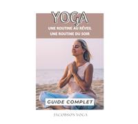 Yoga : Une routine au réveil et une routine du soir