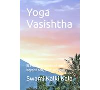 Yoga Vasishtha: 333 Advaita verses of truth beyond self, time, and goal