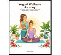 Yoga & Wellness Journey: A Coloring Book for Wellness Coaches, Mindfulness Practice & Guided Self-Care