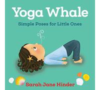 Yoga Whale: Simple Poses for Little Ones