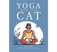 Yoga With Your Cat by Sam Hart Sam Hart (Auteur)