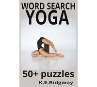 YOGA WORD SEARCH BOOK: WORD FIND, WORD SLEUTH, FUN FOR HOURS, HOLIDAYS AND FREE TIME, LOTS OF PUZZLES, 6X9 IN,