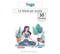 Yoga Word Search Puzzle Book: 50+ Large Print Puzzles Covering Asanas, Sanskrit Terms, Pranayama, Anatomy, Philosophy, and Meditation Vocabulary