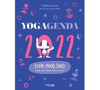 Yogagenda 2022 - Flow mood food - Agenda de yoga antistress - un flow par mois - rituels, astuces, postures star