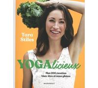 Yogalicieux: Mes 200 recettes bien-être et sans gluten