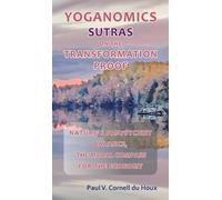 Yoganomics Sutras on the Transformation Proof: Nature's Panpsychist Balance, the Moral Compass for the Economy