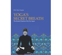 Yoga's Secret Breath: The ancient practice of the ten Vayus