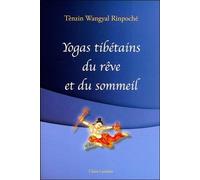 Yogas tibétains du rêve et du sommeil