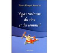Yogas tibétains du rêve et du sommeil - Tenzin Wangyal - Claire Lumiere Eds - broché - Etude