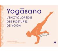 Yogasana - L'encyclopédie des postures de yoga - Vishvketu Yogrishi - Synchronique - broché - Guide