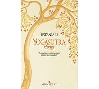 Yogasutra - Les aphorismes de l'école de Yoga: Suivi de Une lecture historique et philosophique des Yogasutra