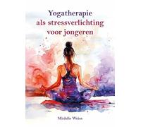 Yogatherapie als stressverlichting voor jongeren