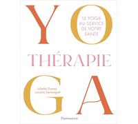 Yogathérapie: Le yoga au service de votre santé
