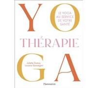 Yogathérapie Locana Sansregret (Auteur), Juliette Dumas (Auteur)