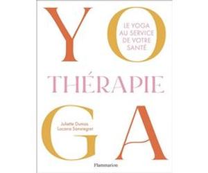 Yogathérapie Locana Sansregret (Auteur), Juliette Dumas (Auteur)