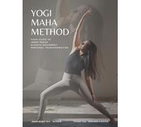 Yogi Maha Method: Your Guide to Inner Peace Mindful Movement Personal Transformation