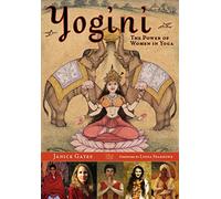 Yogini: The Power of Women in Yoga