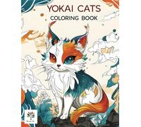YOKAI CATS COLORING BOOK: Mystical Japanese Folklore Feline Fantasy: 40 Unique Hand-Drawn Yokai Cats Coloring Pages for Adults and Kids | Relaxation Gift for Cat Lovers