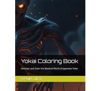 Yokai Coloring Book: Discover and Color the Mystical World of Japanese Yokai