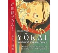 Yokai Dans Les Chefs-D'oeuvre De L'ukiyo-E - Monstres, Fantômes Et Démons Dans Les Estampes Des Maîtres Japonais