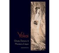 Yokai : Fantômes, démons et monstres du Japon