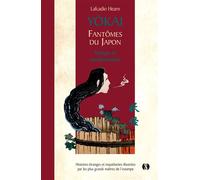 Yōkai - Fantômes du Japon - Vol.2 Vertiges et enchantements Histoires étranges et inquiétantes illustrées par les plus grands maitres de l'estampe - Lafcadio Hearn - Synchronique - relié - Contes / Lé