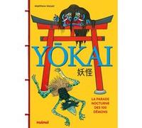 Yokai - La parade nocturne des 100 démons Matthew Meyer (Auteur), Marie Kastner-Uomini (Traduction)