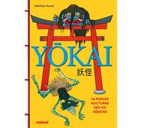 Yokai - La parade nocturne des 100 démons - Matthew Meyer - Nuinui Eds - broché - Beau livre