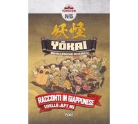 Yōkai - Mostri e Creature della Notte: Racconti in Giapponese per Studenti Livello JLPT N5